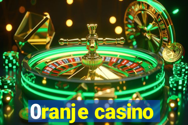 0ranje casino