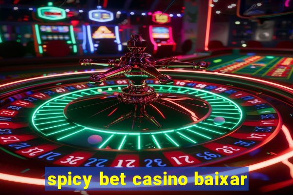 spicy bet casino baixar