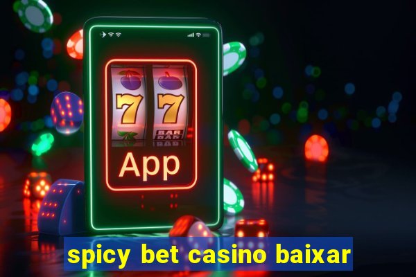 spicy bet casino baixar