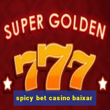 spicy bet casino baixar