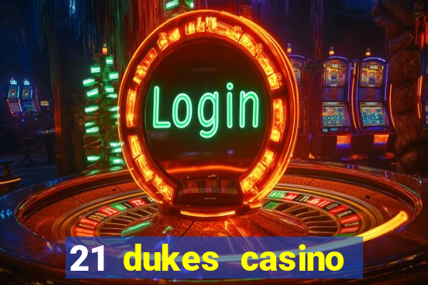 21 dukes casino 100 free spins