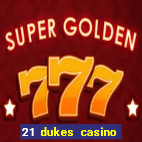 21 dukes casino 100 free spins