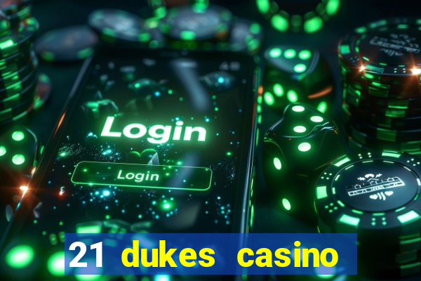 21 dukes casino 100 free spins