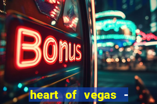 heart of vegas - slots casino