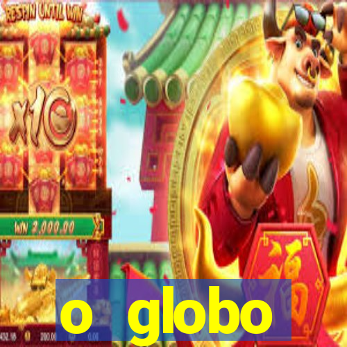 o globo absolutamente not铆cias