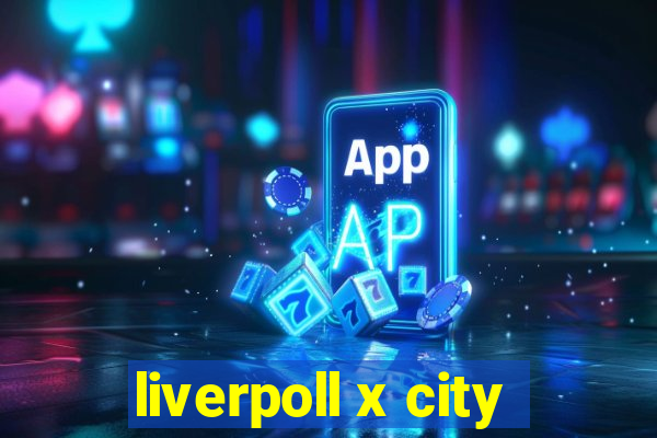 liverpoll x city