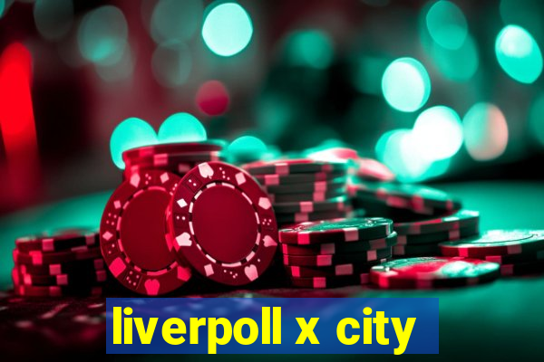 liverpoll x city