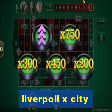 liverpoll x city