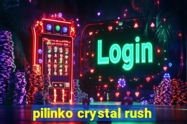 pilinko crystal rush