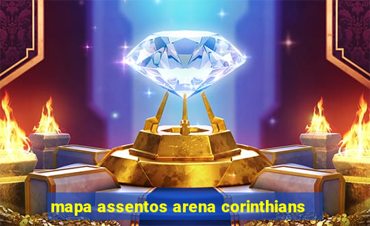 mapa assentos arena corinthians