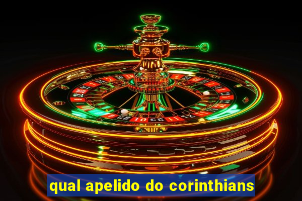 qual apelido do corinthians