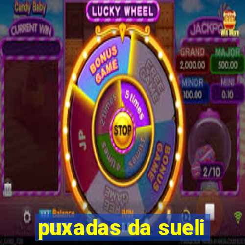 puxadas da sueli