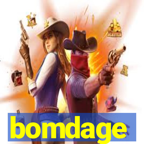 bomdage