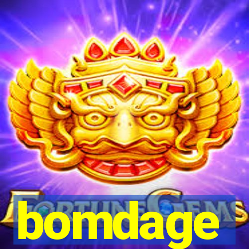 bomdage