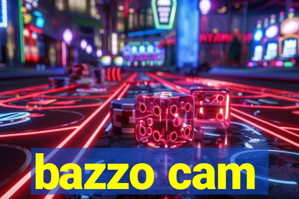 bazzo cam