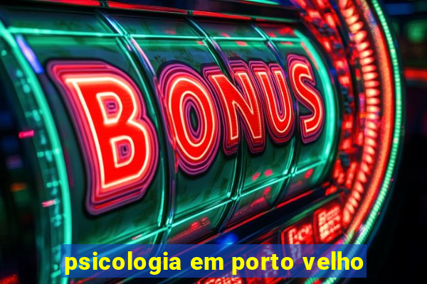 psicologia em porto velho