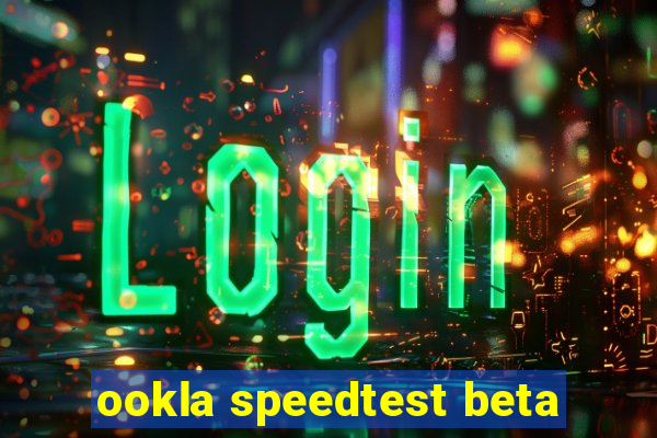 ookla speedtest beta