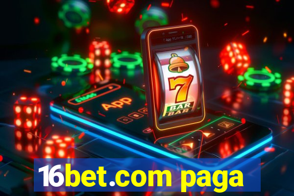 16bet.com paga