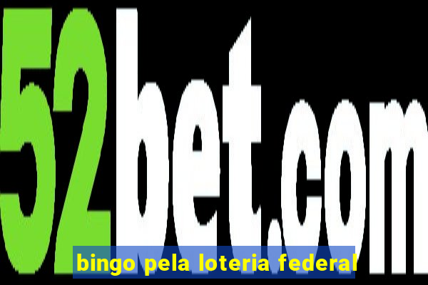 bingo pela loteria federal