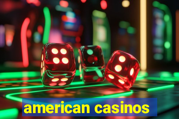 american casinos