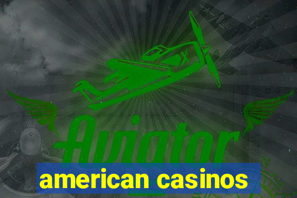 american casinos