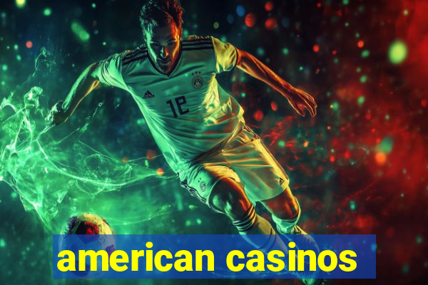 american casinos