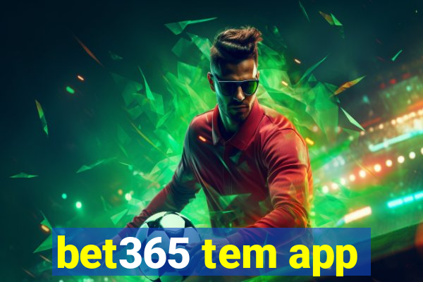 bet365 tem app