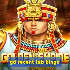 gd recent tab bingo