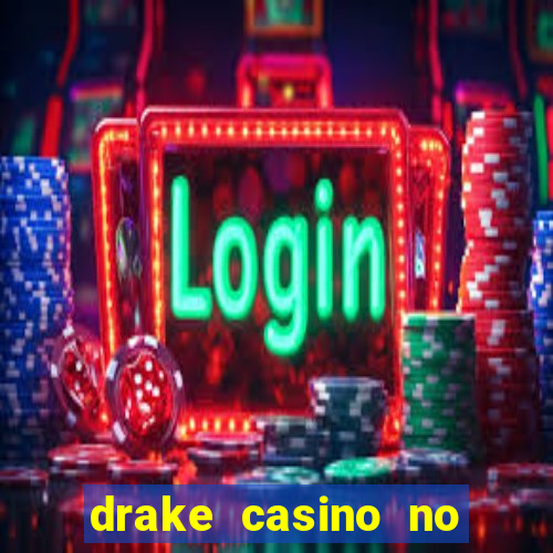 drake casino no deposit bonus codes 2020