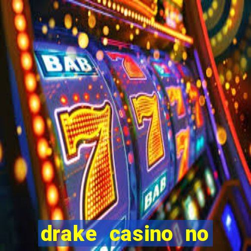 drake casino no deposit bonus codes 2020