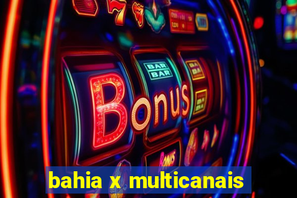 bahia x multicanais