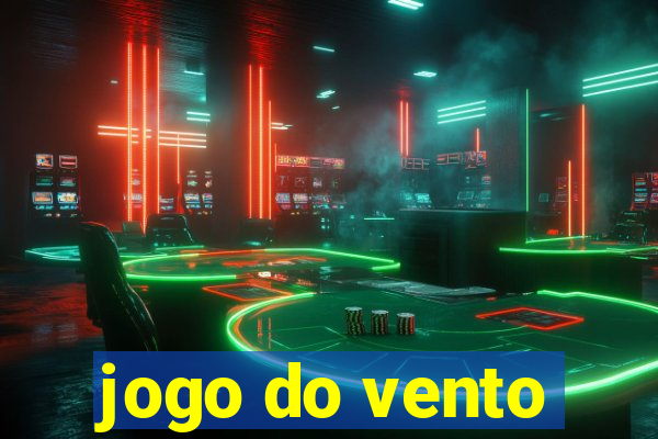 jogo do vento