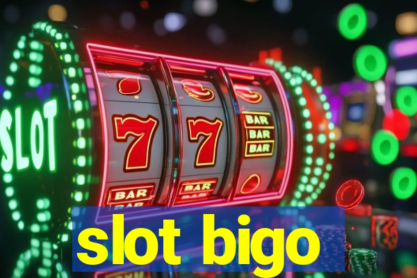 slot bigo