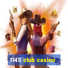 1145 club casino