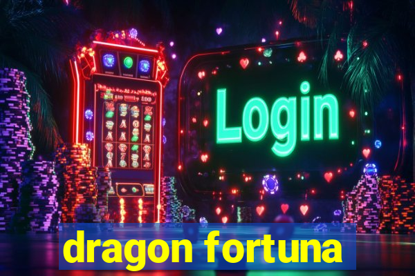 dragon fortuna