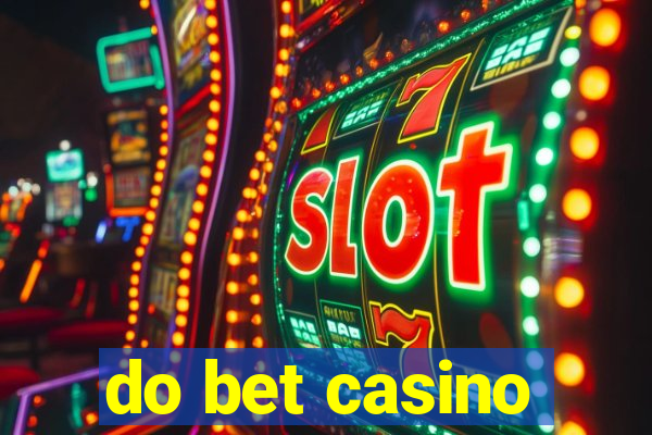 do bet casino