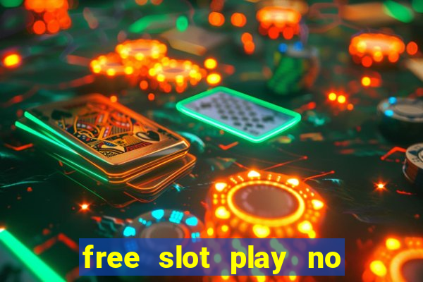 free slot play no deposit with bonus