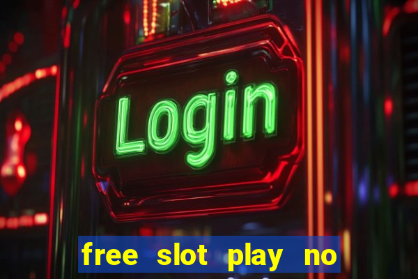 free slot play no deposit with bonus