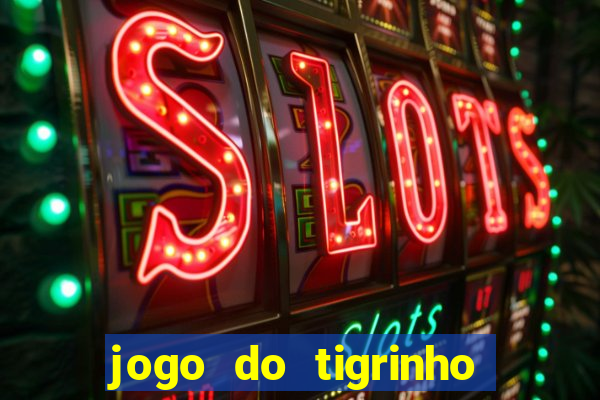 jogo do tigrinho que aposta r$ 1