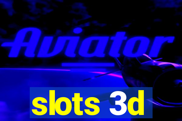 slots 3d