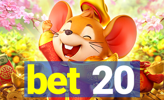 bet 20