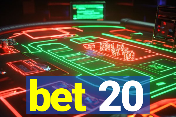 bet 20