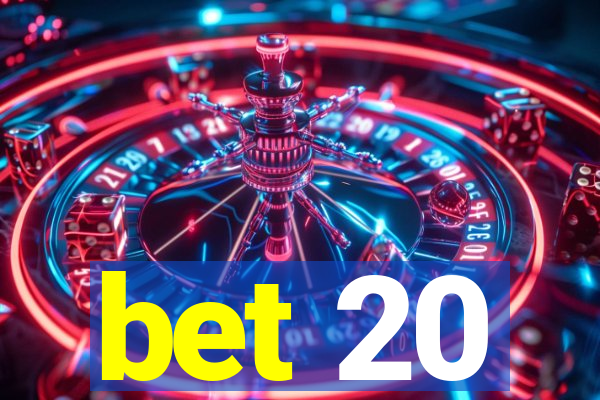 bet 20