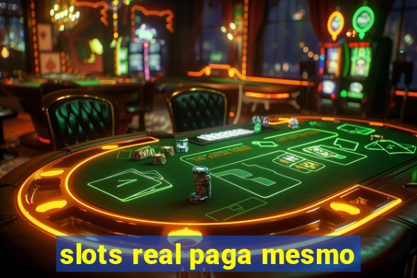 slots real paga mesmo