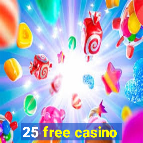 25 free casino