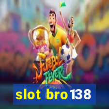 slot bro138