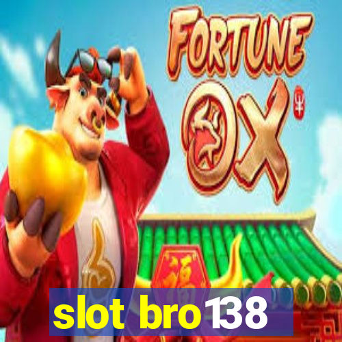 slot bro138