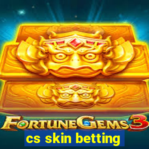 cs skin betting