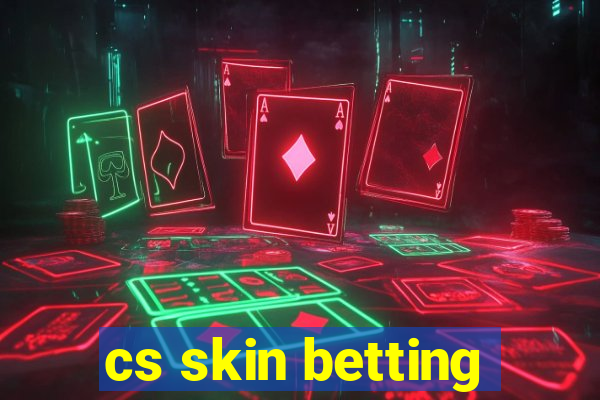 cs skin betting