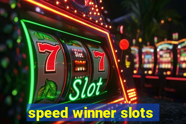 speed winner slots